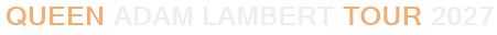 Queen Adam Lambert Tour 2027